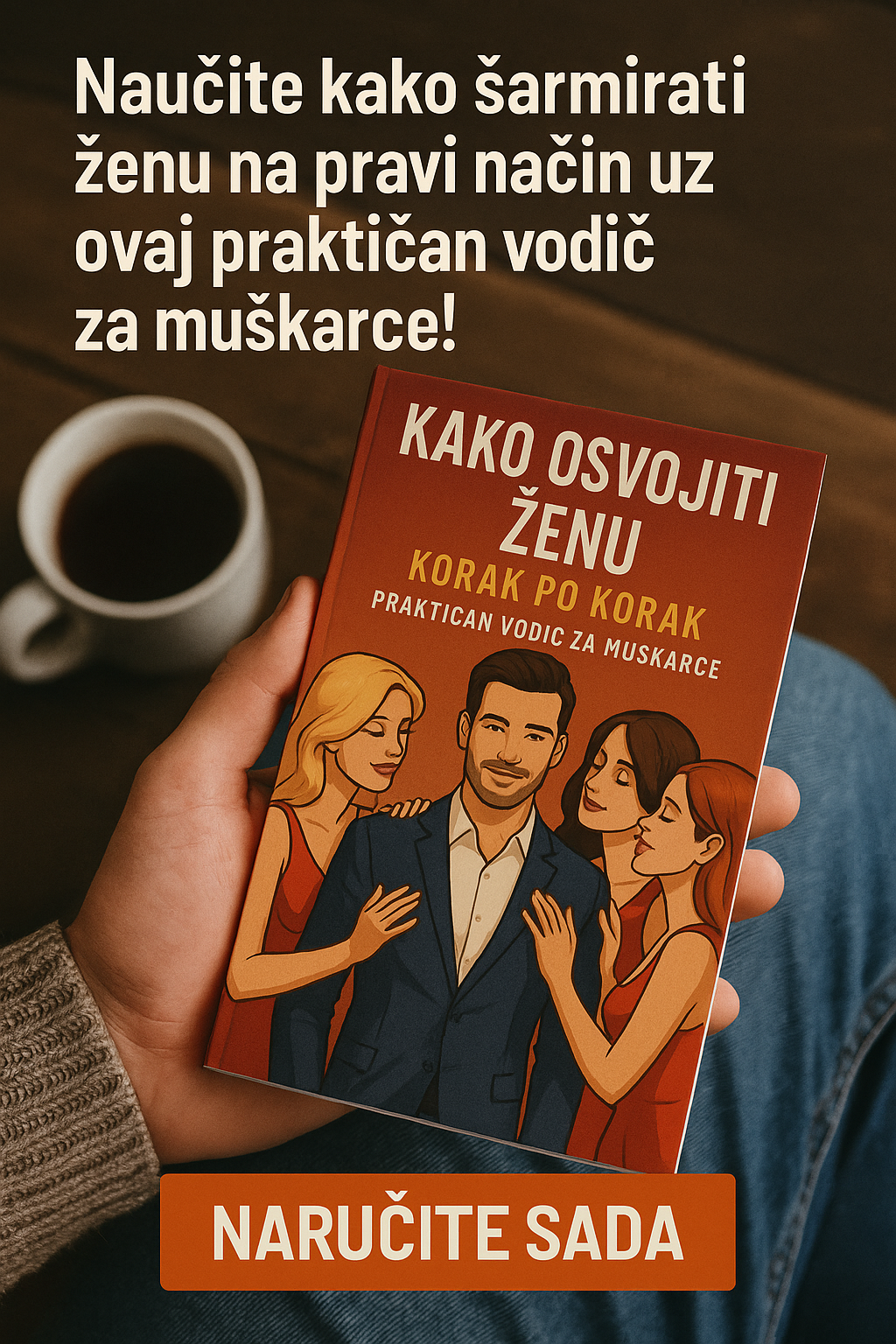 Knjiga - Kako Osvojiti Ženu – Korak po Korak - Praktičan Vodič Za Muškarce